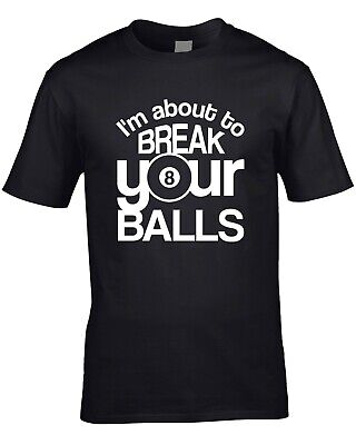 Pool Funny Mens T-Shirt Break Your Balls Gift Cue Sport Snooker Player Hustler