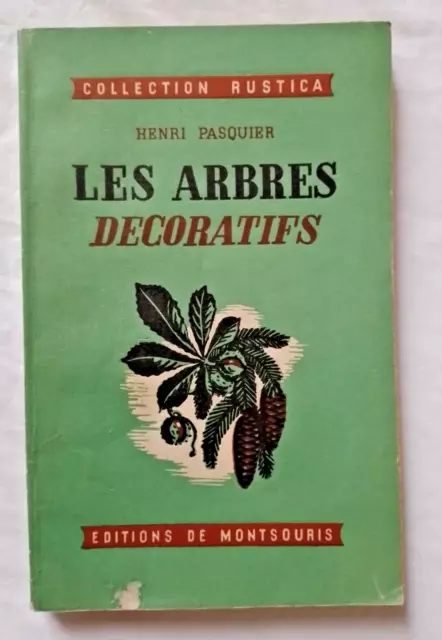 Les Arbres décoratifs par Pasquier Coll Rustica ed de Montsouris