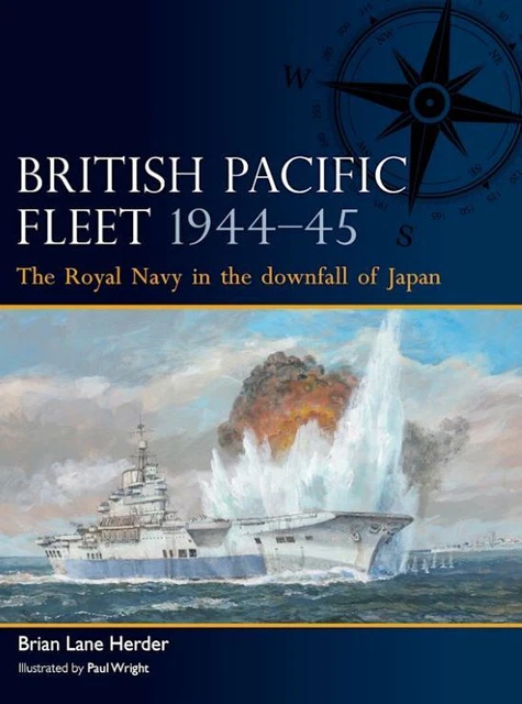 FLEET BRITISH PACIFIC Fleet 1944 45 The Royal Navy In The Downfall Of 