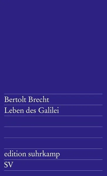 Leben des Galilei: Schauspiel Brecht, Bertolt und Margarete Steffin: