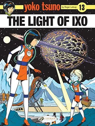 Yoko Tsuno Vol. 13 ; The Light De Ixo Par Leloup,Roger,Neuf Livre ,Gratuit Fast