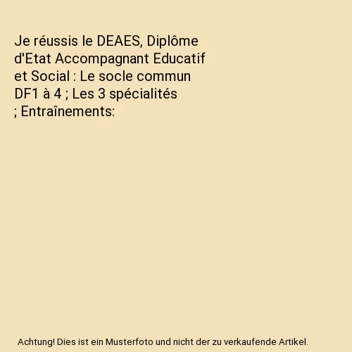 JE RÉUSSIS LE DEAES, Diplôme d'Etat Accompagnant Educatif et Social ...