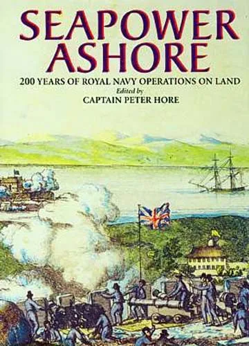 NEW "Seapower Ashore" 200 years History British Royal Navy Marines Crimean War