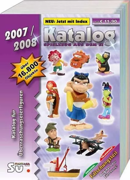 Spielzeug aus dem Ei 2007/2008 - Katalog für Überraschungseierfiguren Steiner, M