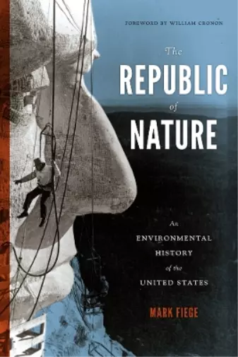 Mark Fiege The Republic of Nature (Poche) Weyerhaeuser Environmental Books