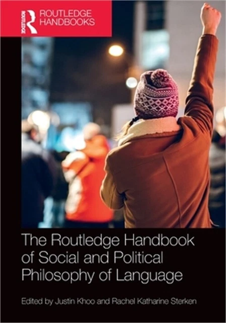 THE ROUTLEDGE HANDBOOK of Social and Political Philosophy of Language ...