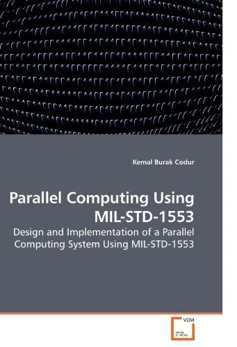 PARALLEL COMPUTING USING MIL-STD-1553: DESIGN AND By Kemal Burak Codur ...