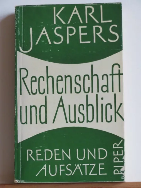 Karl Jaspers: Rechenschaft und Ausblick - Reden und Aufsätze