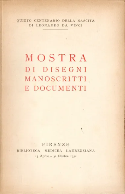 LEONARDO. Mostra di disegni manoscritti e documenti (Laurenziana, 1952)