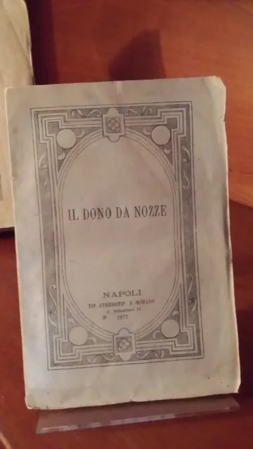Il Dono Da Nozze, Napoli, Morano, 1877. Consigli Per Il Matrimonio