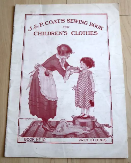 1921 J&P coats sewing book for childrens clothes no. 10 booklet 1921 J&P coats sewing book for childrens clothes no. 10 booklet