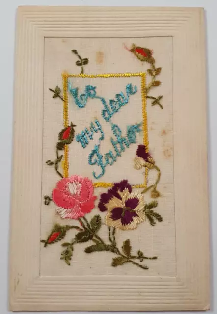 WW1 Embroidered Silk Postcard - To My Dear Father From Daughter With Message