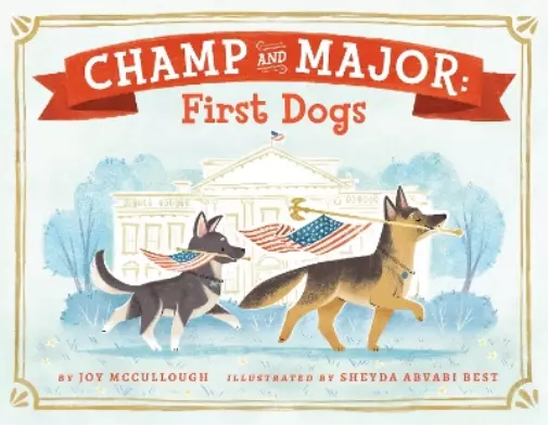 Joy McCullough Champ and Major: First Dogs (Hardback) (US IMPORT)