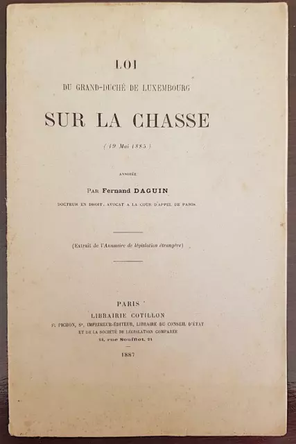 LOI DU GRAND DUCHE DE LUXEMBOURG SUR LA CHASSE (19 mai 1885) Par Fernand DAGUIN