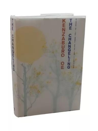 The Changeling 2010 Kenzaburo Oe Hardcover First Edition Nobel prize-winner Rare