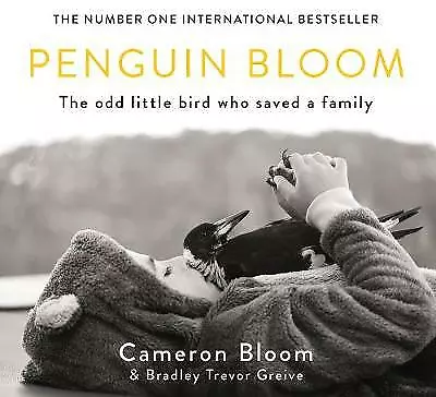 Penguin Bloom: The Odd Little Bird Who Saved a Family by Bradley T Greive-Hardbk