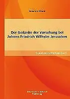 Der Gedanke der Vorsehung bei Johann Friedrich Wilhelm Jerusalem | Buch | 978395