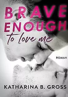 Brave enough to love me: Moritz & Sebastian von Gro... | Buch | Zustand sehr gut