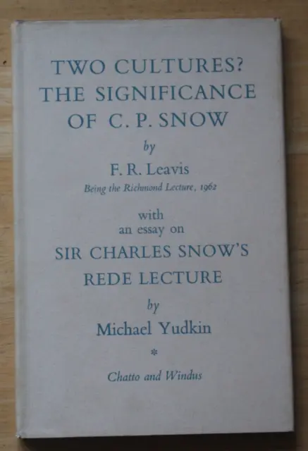 Two Cultures? C. P. Snow F. R. Leavis Rede Lecture Michael Yudkin 1962 D Nandy