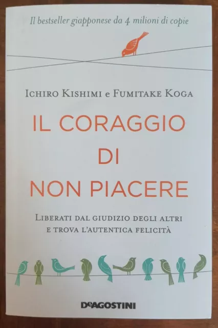 IL CORAGGIO DI non piacere - I. Kishimi e F. Koga - De Agostini 2021 BM/2  EUR 8,90 - PicClick IT