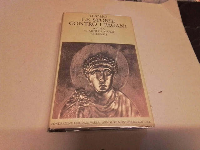 Orosio Le storie contro i pagani vol 1, Fondazione Valla, 1a ed, 1976, 21g24