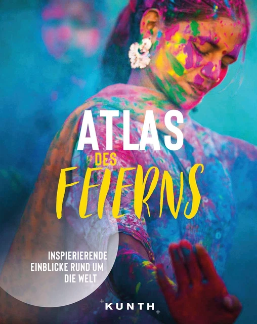 Katrin Burr / KUNTH Bildband Atlas des Feierns9783969650936