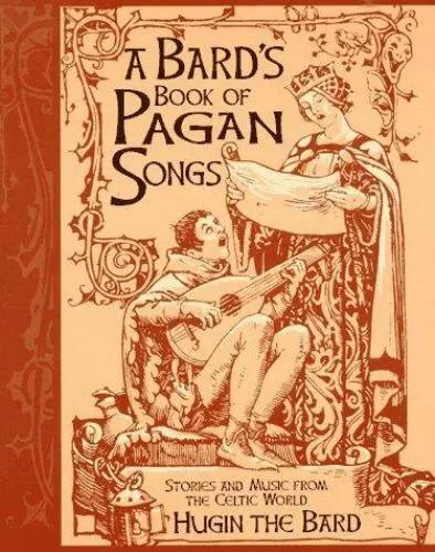 A Bard's Book of Pagan Songs: Stories and Music from the Celtic World Hugin the