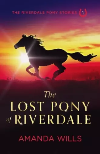 Amanda Wills The Lost Pony of Riverdale (Poche) Riverdale Pony Stories