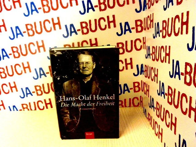 Die Macht der Freiheit: Erinnerungen Henkel, Hans-Olaf: 121448