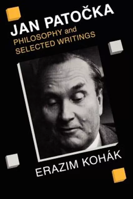 Jan Patocka : Philosophy and Selected Writings, Paperback by Kohak, Erazim, L...