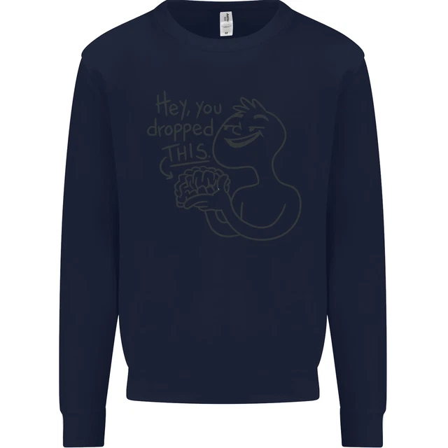 U Dropped Your Brain Sarcastic Dumb Stupid Kids Sweatshirt Jumper
