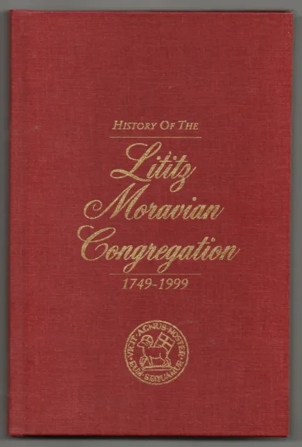 History of the Lititz Moravian Congregation, 1749-1999 Pennsylvania