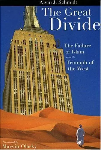 Great Divide: Failure of Islam and Triumph of the West by Schmidt, Alvin J.