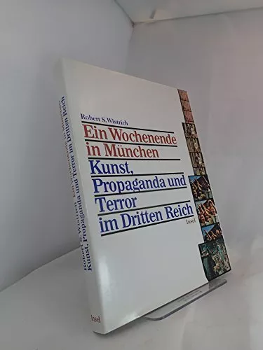 Ein Wochenende in M?nchen. Kunst, Propaganda und Terror im Dritten Reich, WISTRI