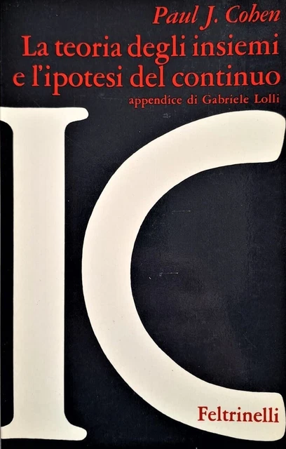 LA TEORIA DEGLI INSIEMI E L'IPOTESI DEL CONTINUO Paul J. Cohen