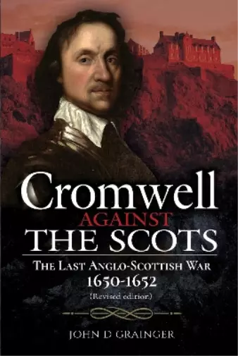 John D Grainger Cromwell Against the Scots (Relié)