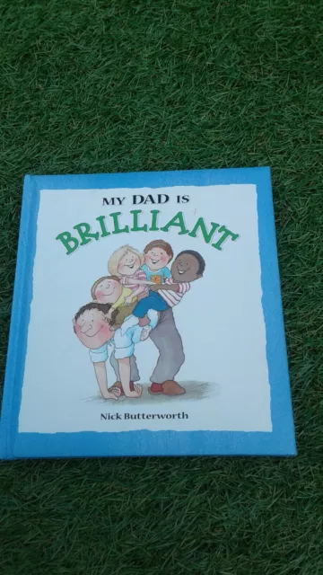 My Dad Is Brilliant by Nick Butterworth (soft hardback)