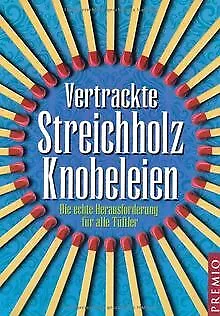 Vertrackte Streichholz-Knobeleien: Die echte Heraus... | Buch | Zustand sehr gut