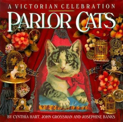 Parlor Cats: A Victorian Celebration Hart, Cynthia, Grossman, John hardcover Us