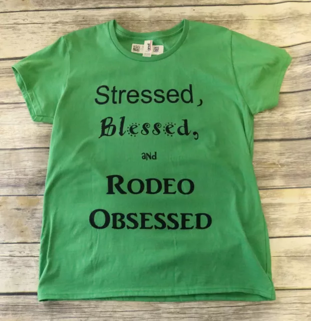 Stressed Blessed Rodeo Obsessed T Shirt Green Tshirt Cowgirl Womens L Cowboy NEW