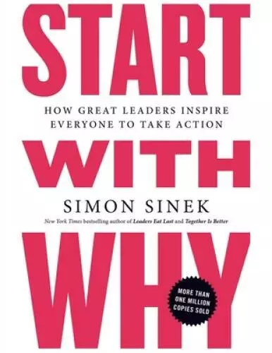 Start with Why: How Great Leaders Inspire Everyone to Take Action - VERY GOOD