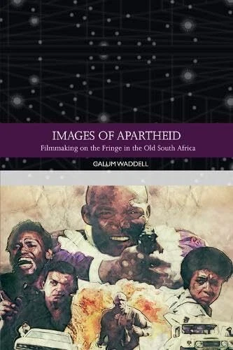 Calum Waddell Images of Apartheid (Paperback) Traditions in World Cinema