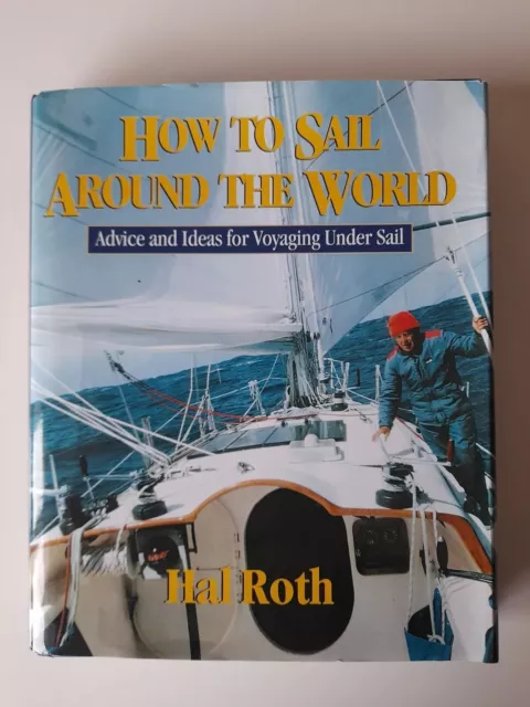 Rare How To Sail Around The World By Hal Roth. Book.