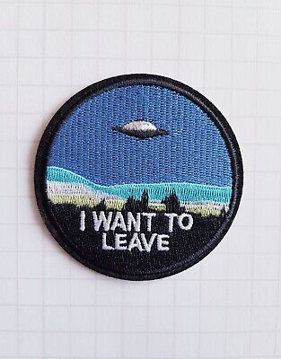 Iron-on Patch Embroidered Patch UFO Alien I Want To Leave - PU0011