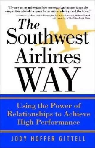 The Southwest Airlines Way : Using the Power of Relationships to Ach - VERY GOOD
