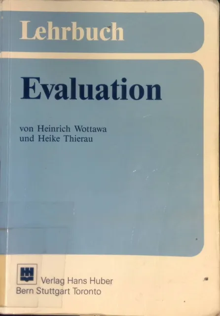 Lehrbuch Evaluation. Huber-Psychologie-Lehrbuch Wottawa, Heinrich und Heike Thie