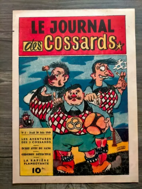 LE JOURNAL des COSSARDS n° 1  les pieds nickelés du 30/06/1949 TTBE