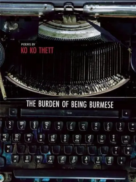 The Burden of Being Burmese by Ko Ko Thett (English) Paperback Book