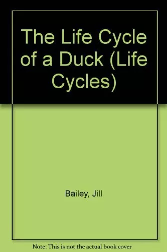 The Life Cycle of a Duck (Life Cycles), Bailey, Jill, Good Condition, ISBN 05311