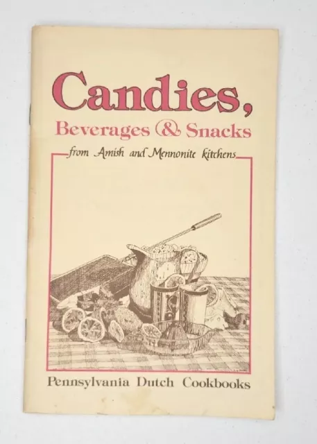 Candies Beverages & Snacks Amish Mennonite Kitchens Pennsylvania Dutch Cookbooks